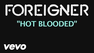 Foreigner - Hot Blooded (Official Lyric Video)