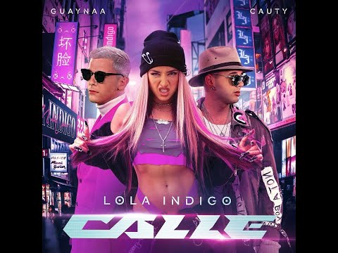 Calle - Lola Indigo, Guaynaa, Cauty