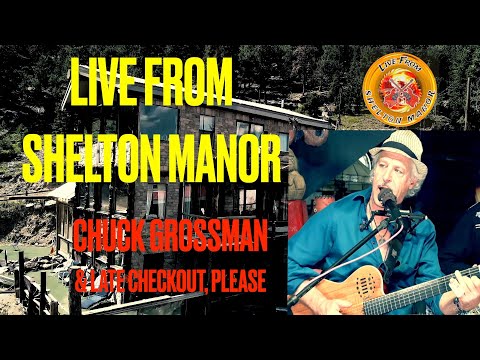 #51 Shelton Manor hosts Chuck Grossman & Late Checkout, Please - LIVE FROM SHELTON MANOR