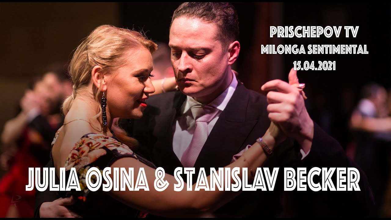 Julia Osina & Stanislav Becker, Milonga Sentimental, 15.04.2021