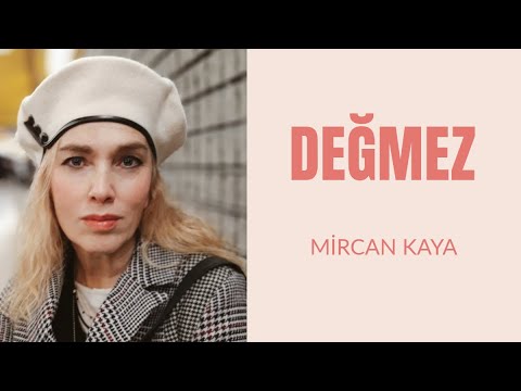 Mircan Kaya - Değmez