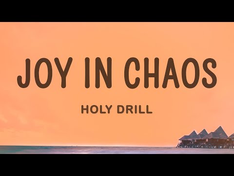 Holy Drill - Joy In Chaos (Lyrics)