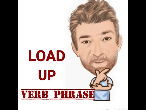 English Tutor Nick P Verb Phrase (435) Load  Up - Four Meanings