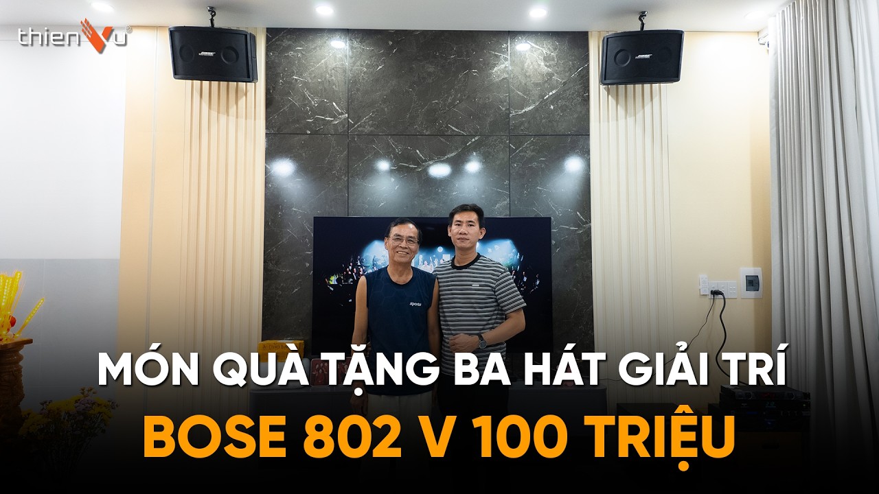 Dàn Karaoke Cao Cấp Bose 802 Series 5 TVA092025 - Video