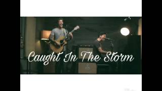 Our Last Night - &quot;Caught In The Storm&quot; (Acoustic)