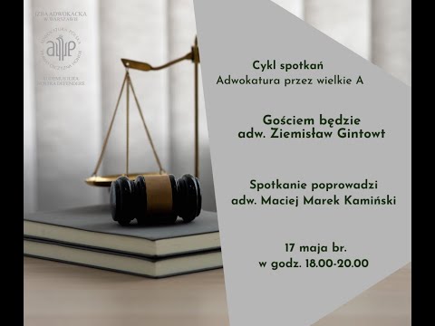 Adwokatura przez wielkie A - spotkanie z adw. Ziemisławem Gintowtem
