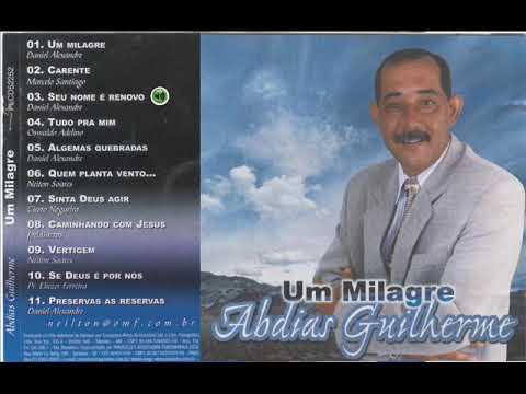 Abdias Guilherme - UM MILAGRE - CD Completo
