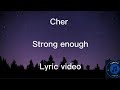 Cher - Strong enough lyric video