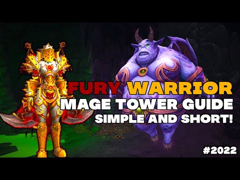The Fury Warrior Mage Tower Guide | Simple and Short!