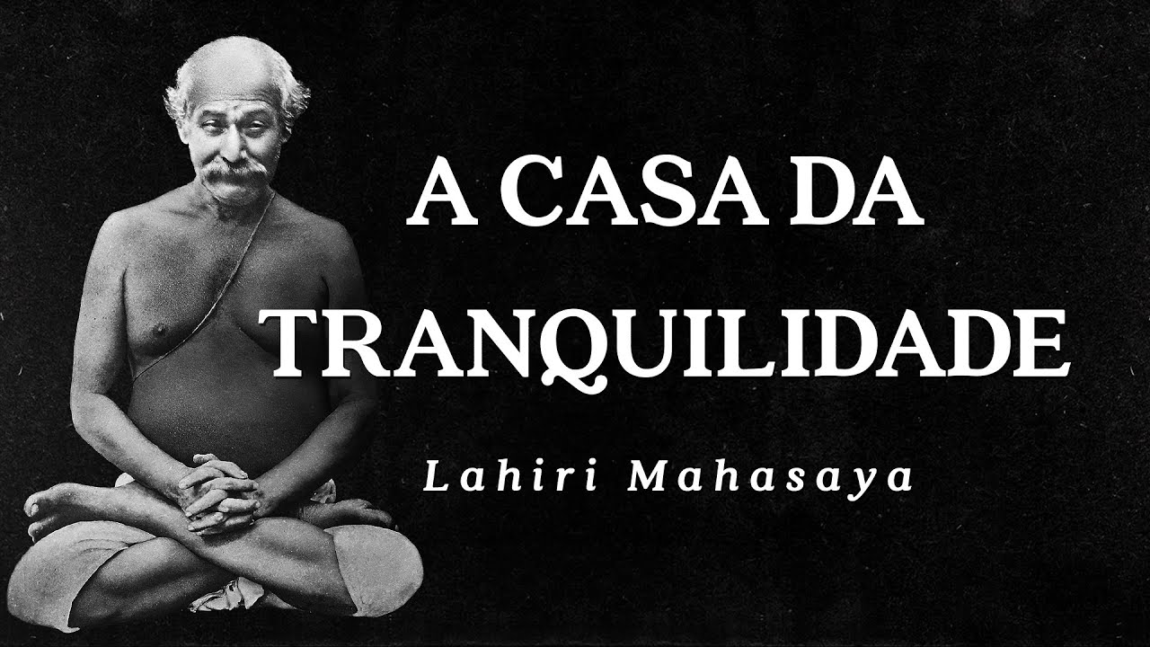 Lahiri Mahasaya - A Casa da Tranquilidade