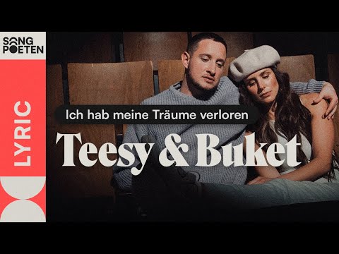 Teesy & Buket - Ich hab meine Träume verloren (Songpoeten Lyric Video)