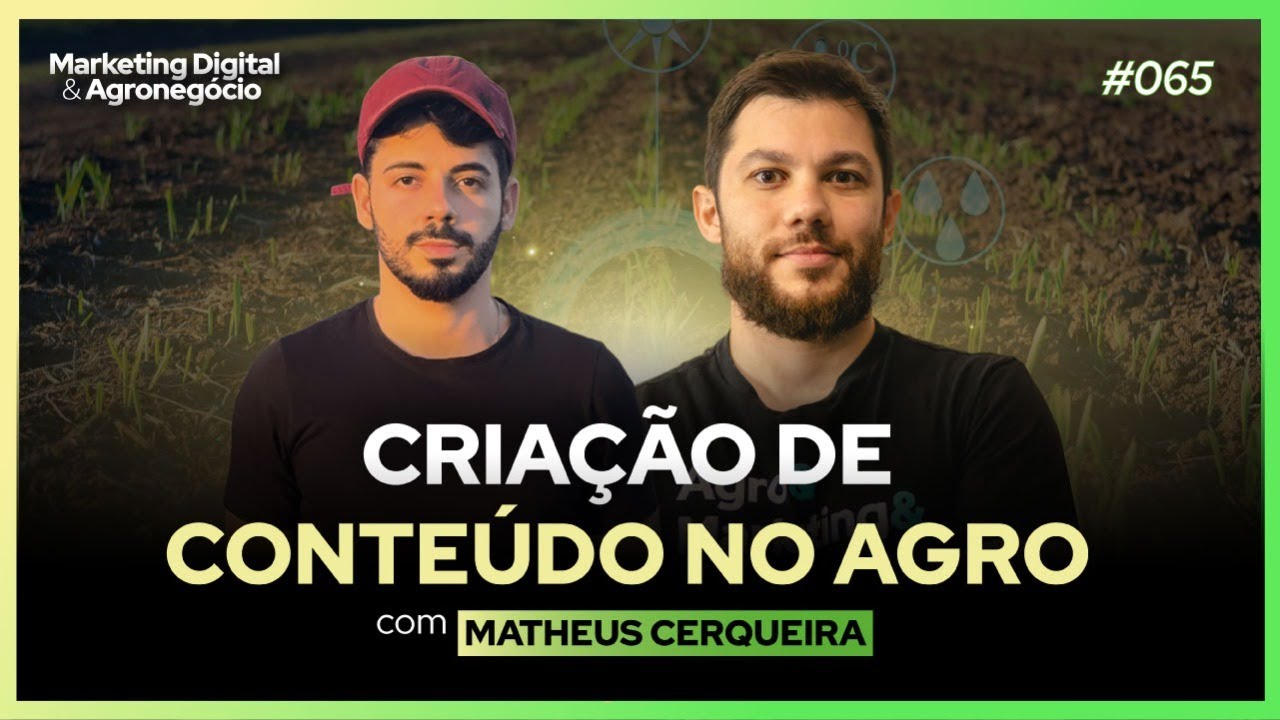 Criação de conteúdo no Agro | Agromarketing Digital #65