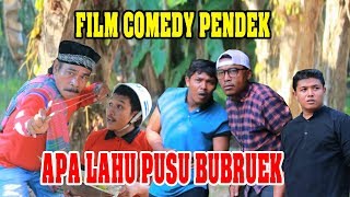 Download lagu Film Comedy Pendek APA LAHU PUSU BUBRUEK mp3 Download lagu Film Comedy Pendek APA LAHU PUSU BUBRUEK mp3