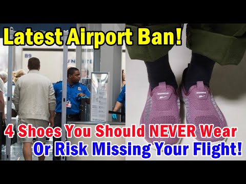 4 Shoes You Should NEVER Wear To The Airport Or Risk Missing Your Flight!