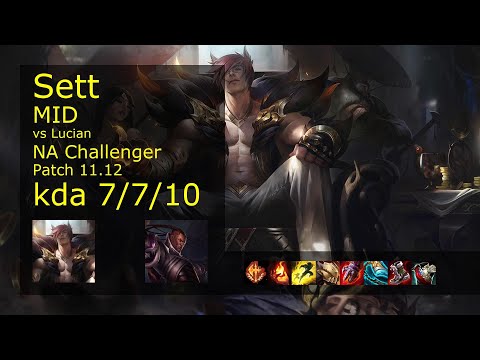 Sett vs Lucian Mid - NA Challenger 7/7/10 Patch 11.12 Gameplay