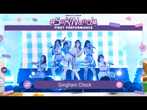 「Gingham Check」from BNK48 5th Album "#Sukinanda" First Performance / BNK48