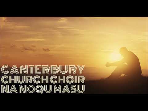 Canterbury Church Choir - Na Noqu Masu