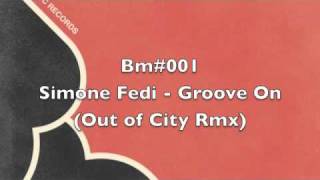 Simone fedi - Groove On (Out of City rmx)