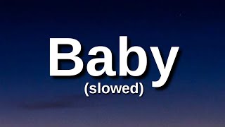 Justin Bieber - Baby (Slowed + Lyrics)  Thought yo