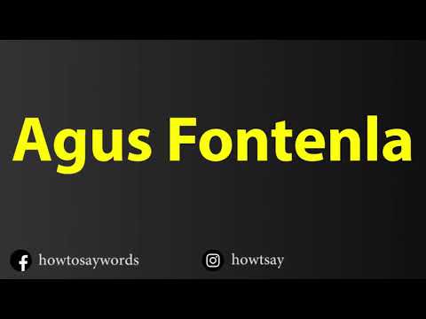 How To Pronounce Agus Fontenla