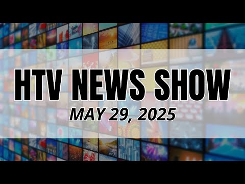HTV News MAY 29, 2025
