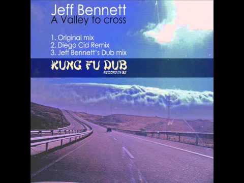 Jeff Bennett - A Valley To Cross - Kung Fu Dub Recordings