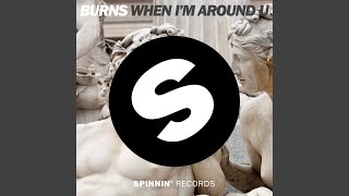 When I&#39;m Around U (Original Mix)