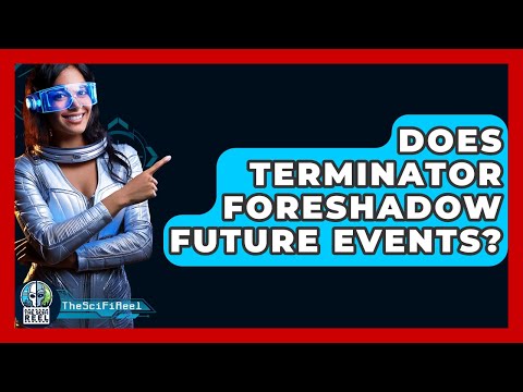 Does Terminator Foreshadow Future Events? - The SciFi Reel