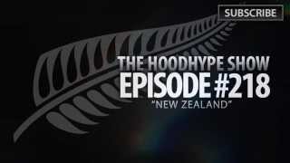 HoodHype Show - Episode #218 - "New Zealand"