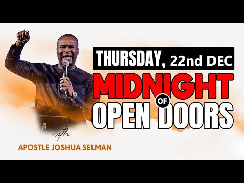 [THURSDAY 22ND DEC] MIDNIGHT OF OPEN DOORS | APOSTLE JOSHUA SELMAN
