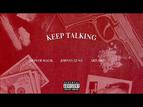 Johnny Gunz x Shower Malik x Ard Adz - Keep Talking (Remix)