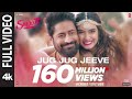 Jug Jug Jeeve (Full Video) | Shiddat | Diana P, Mohit R | Sachet T Parampara T| Sachin - Jigar