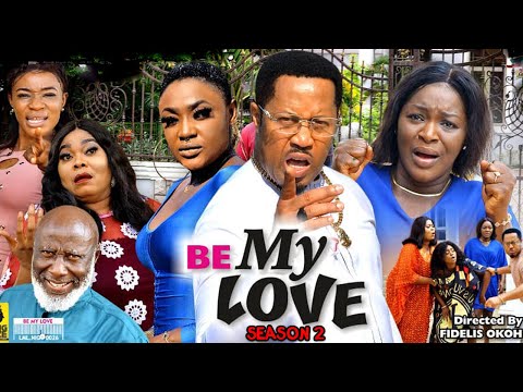 BE MY LOVE SEASON  2 - (New Trending Movie) Chacha Eke/Mike Ezuruonye/Lizzy Gold 2022 Latest Movie
