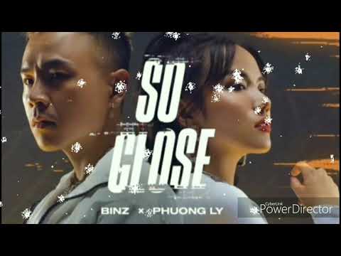 [ Lyric ] SO CLOSE Binz X Phương Ly