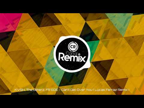 KVSH, The Otherz, FRÖEDE - Can't Get Over You (Lucas Ferraz Remix)