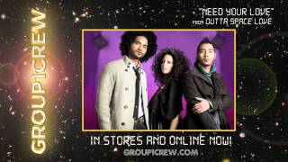 Group 1 Crew - "Need Your Love"
