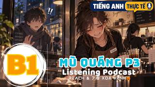 🎧 Luyện Nghe Tiếng Anh Level B1 - MÙ QUÁNG PHẦN 3 -  | Listening English Podcast |🎯