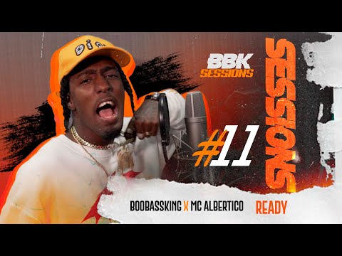 MC Albertico x BooBassKing - Ready [ #BBKSESSIONS #11 ]