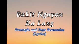 Bakit Ngayon Ka Lang (Lyrics) - Freestyle and Pops Fernandez