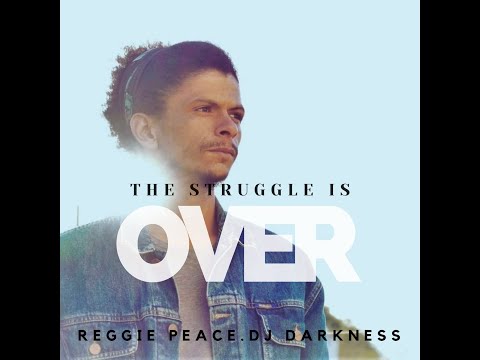 Reggie Peace - The Struggle is Over Official Music Video