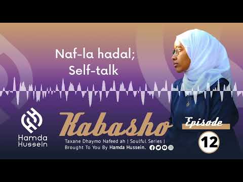 Episode 12: Naf-la Hadal |Self-Talk|Kabasho|