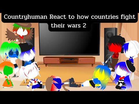 countryhuman react to how countries fight their wars 2 ( gacha club )