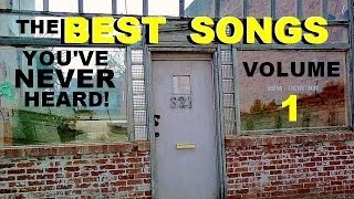 THE BEST SONGS YOU&#39;VE NEVER HEARD! (Volume 1)