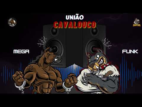 MEGA FUNK - UNIÃO CAVALOUCO (DJ Bratti SC)
