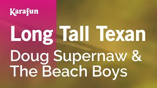Long Tall Texan - Doug Supernaw &amp; The Beach Boys | Karaoke Version | KaraFun