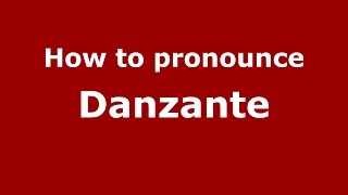 How to pronounce Danzante