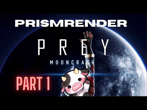 Prey: Mooncrash - Part 1