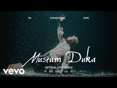 for Revenge, YB, Tepe - Museum Duka (Official Lyric Video)
