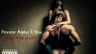 DexTer Alpha - I LOVE YOU A LOT (feat. VOX)