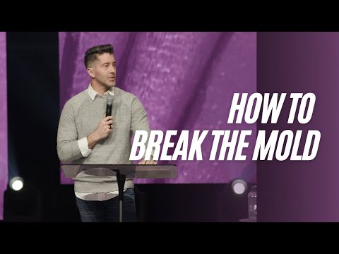How To Break The Mold